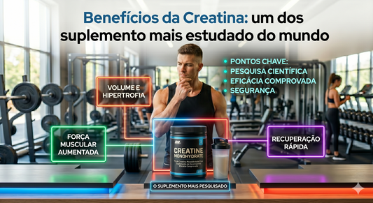 Benefícios da Creatina: um dos suplemento mais estudado do mundo